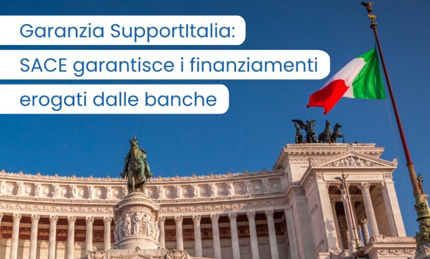 Garanzia SupportItalia: SACE garantisce i finanziamenti erogati dalle banche