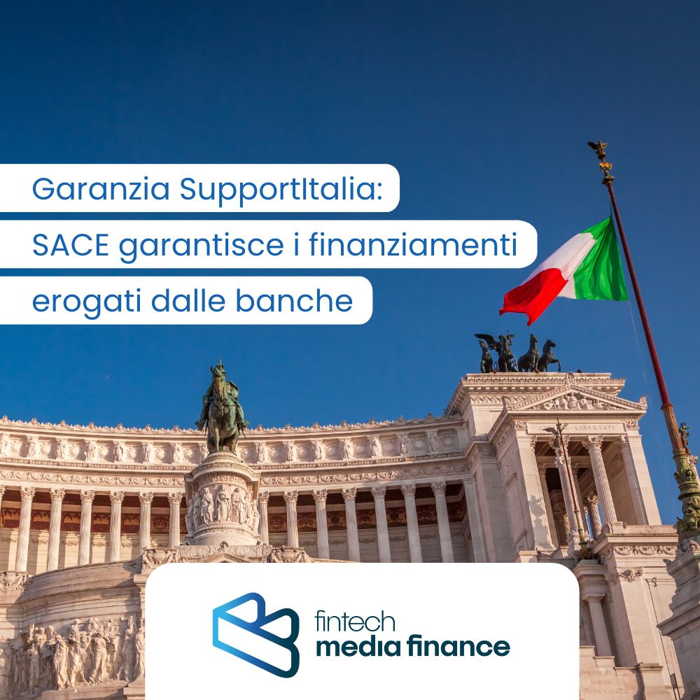 Garanzia SupportItalia: SACE garantisce i finanziamenti erogati dalle banche