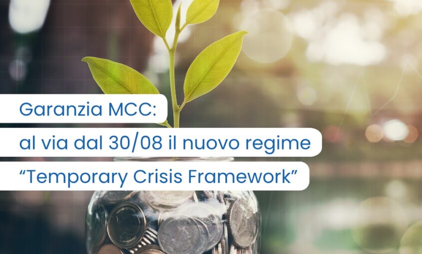 Garanzia MCC: al via dal 30/08 il nuovo regime “Temporary Crisis Framework”