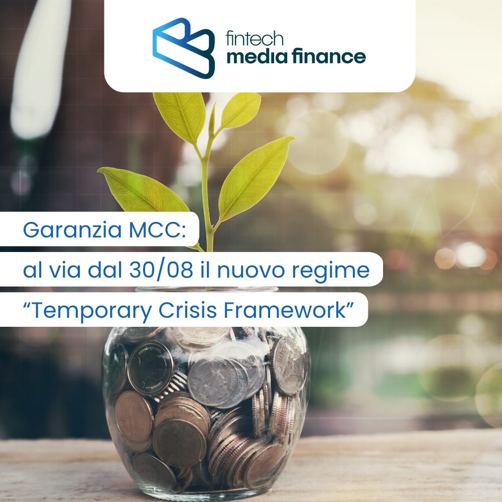 Garanzia MCC: al via dal 30/08 il nuovo regime “Temporary Crisis Framework”