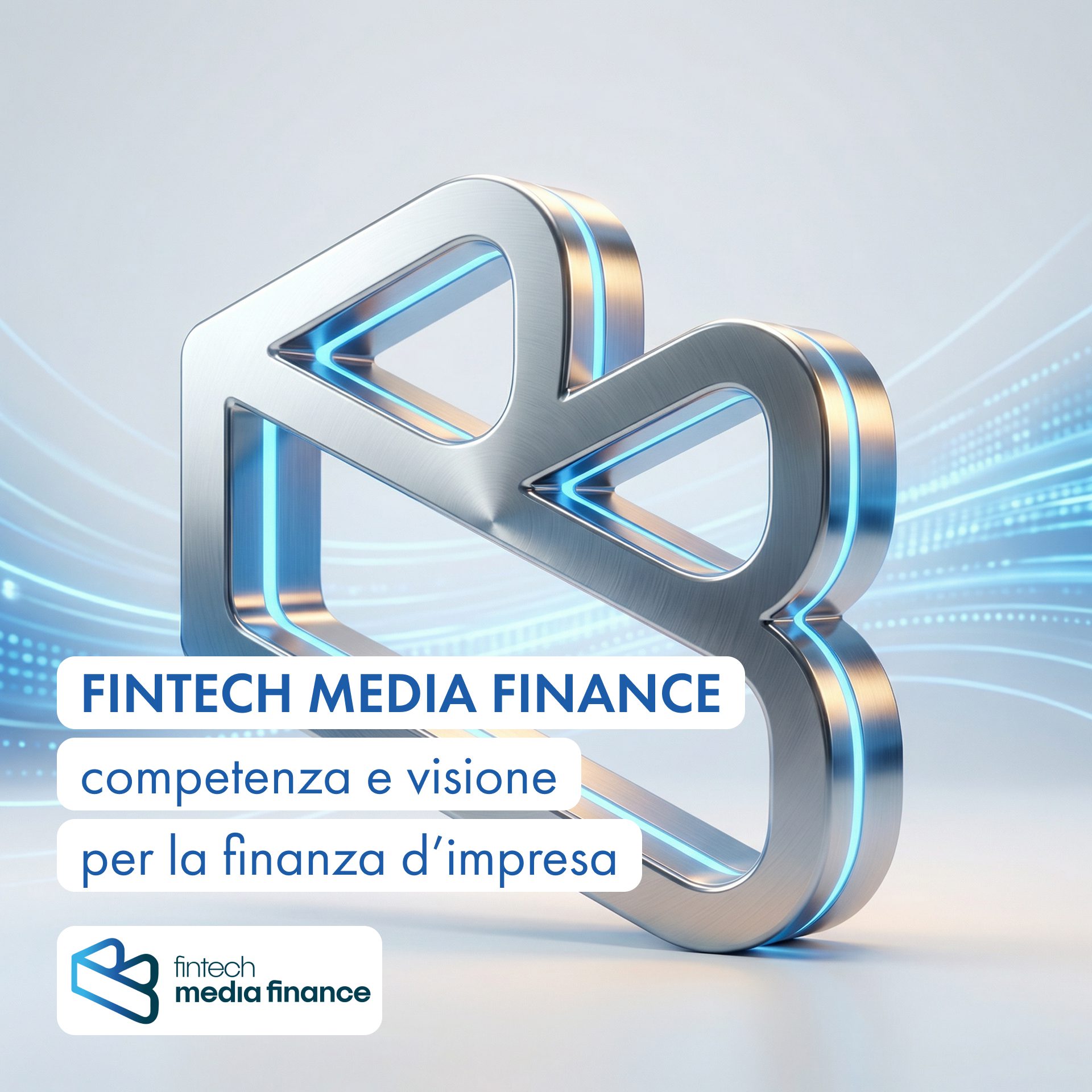 Logo tridimensionale di Fintech Media Finance in metallo con illuminazione blu, su sfondo tecnologico, con il testo “competenza e visione per la finanza d’impresa”