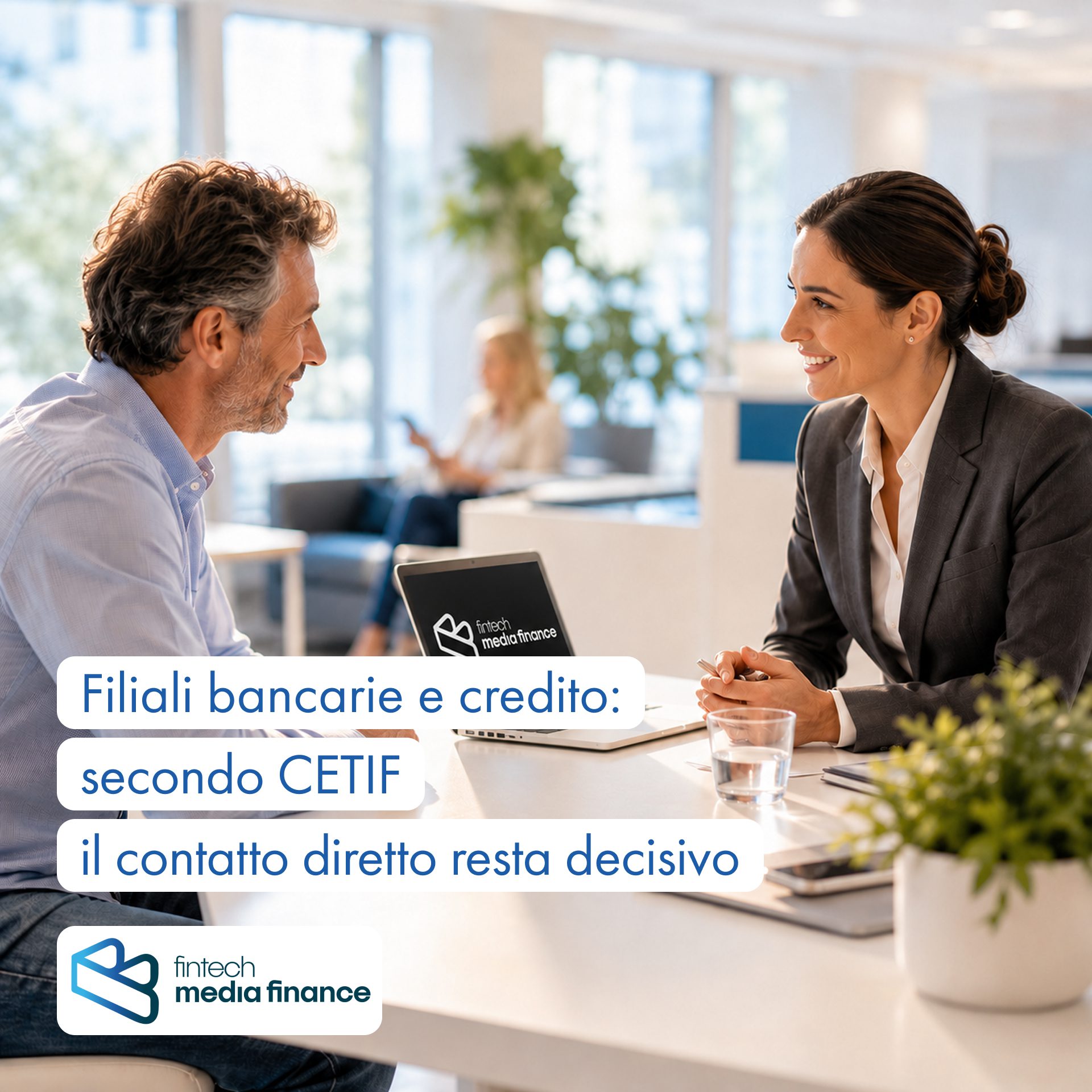Filiali bancarie e credito alle imprese con consulenza diretta tra cliente e professionista
